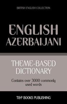 Paperback Theme-based dictionary British English-Azerbaijani - 3000 words Book
