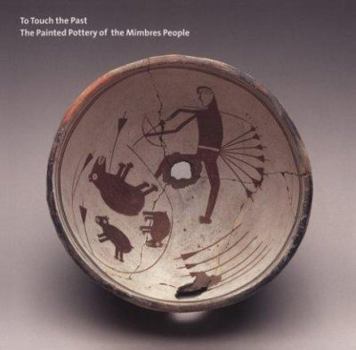 Paperback To Touch the Past: The Painted Pottery of the Mimbres People Book