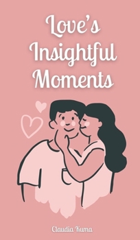 Hardcover Love's Insightful Moments Book