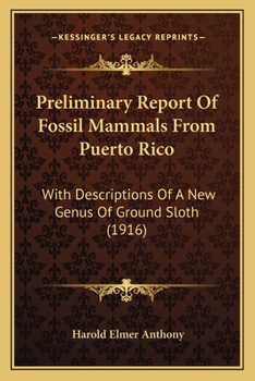 Preliminary Report Of Fossil Mammals From Puerto Rico: With Descriptions Of A New Genus Of Ground Sloth