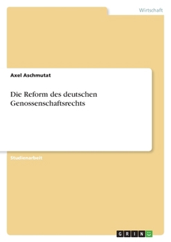Paperback Die Reform des deutschen Genossenschaftsrechts [German] Book