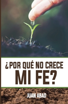 Paperback ¿Por Qué No Crece Mi Fe? [Spanish] Book