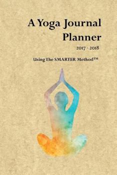 Paperback Yoga Journal Planner (Green-Yellow): For Balance in the Year 2017-2018 Book