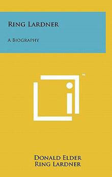 Hardcover Ring Lardner: A Biography Book