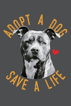 Adopt A Dog Save A Life: Staffordshire Bull Terrier Lined Journal Notebook