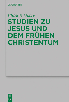 Studien Zu Jesus Und Dem Fr�hen Christentum