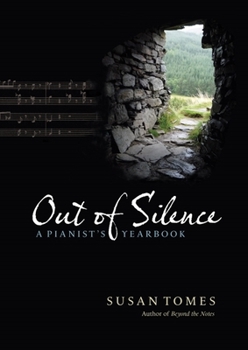 Hardcover Out of Silence: A Pianist's Yearbook Book