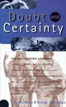 Hardcover Doubt and Certainty: The Celebrated Academy: Debates on Science, Mysticism, Reality, in General on the Knowable and Unknowable, with Partic Book