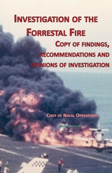 Paperback Investigation of Forrestal Fire: Copy of findings, recommendations and opinions of investigation into fire on board USS Forrestal (CVA 59) Book