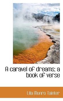 Paperback A Caravel of Dreams; A Book of Verse Book
