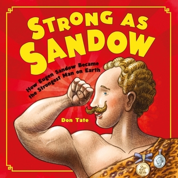 Hardcover Strong as Sandow: How Eugen Sandow Became the Strongest Man on Earth Book