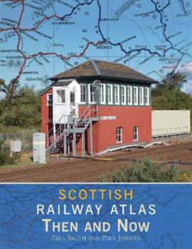 Hardcover Scottish Railway Atlas Then and Now Book