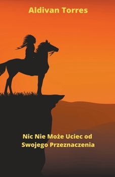 Paperback Nic Nie Może Uciec od Swojego Przeznaczenia [Polish] Book