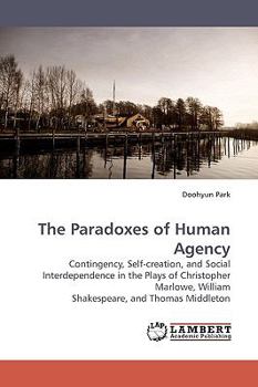 Paperback The Paradoxes of Human Agency Book