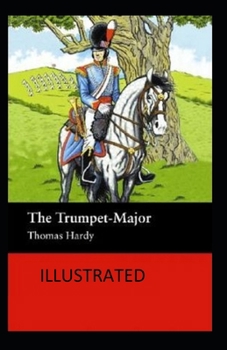 Paperback The Trumpet-Major Illustrated Book
