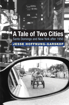 Paperback A Tale of Two Cities: Santo Domingo and New York After 1950 Book