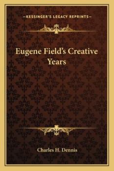 Eugene Field's Creative Years