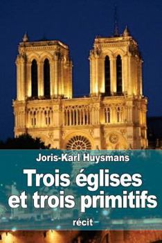 Paperback Trois églises et trois primitifs [French] Book