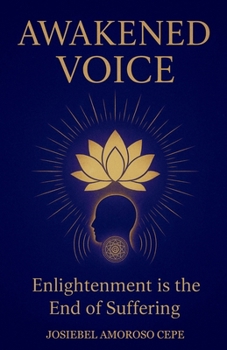 Paperback Awakened Voice: Enlightenment is the End of Suffering Book