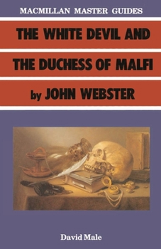 Paperback The White Devil and the Duchess of Malfi by John Webster Book