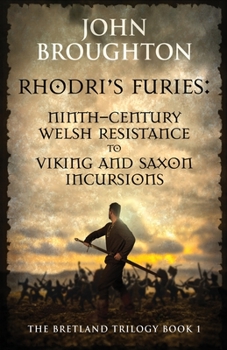 Paperback Rhodri's Furies: Ninth-century Welsh Resistance to Viking and Saxon incursions Book