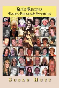 Paperback Sue's Recipes: Family, Friends & Favorites Book