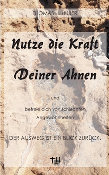 Paperback Nutze die Kraft deiner Ahnen: Getrennt seid ihr schwach, vereint seid ihr unschlagbar [German] Book