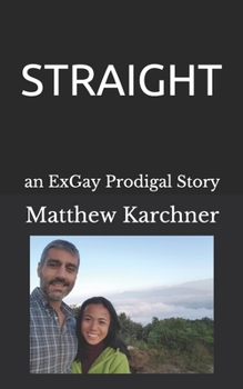 Paperback Straight: an ExGay Prodigal Story Book