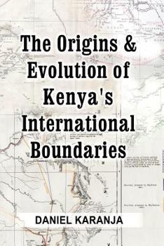 Paperback The Evolution of Kenya's International Boundaries Book