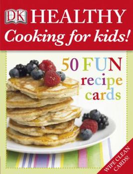 Cards Healthy Cooking for Kids!: 50 Fun Recipe Cards Book