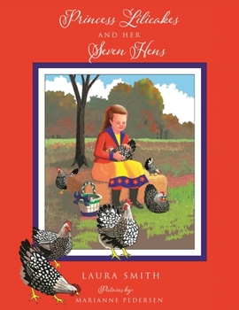 Paperback Princess Lilicakes and Her Seven Hens Book