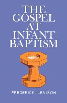 Paperback The Gospel at Infant Baptism Book