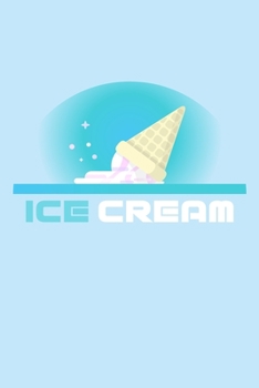 Ice Cream Notebook: for ice cream lovers
