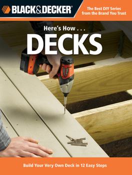 Paperback Here's How... Decks: Build Your Very Own Deck in 12 Easy Steps Book