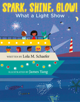 Hardcover Spark, Shine, Glow!: What a Light Show Book