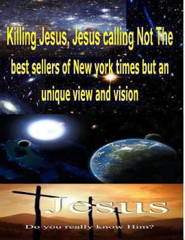 Paperback Killing Jesus, Jesus calling Not The best sellers of new york times but an unique view and vision Book