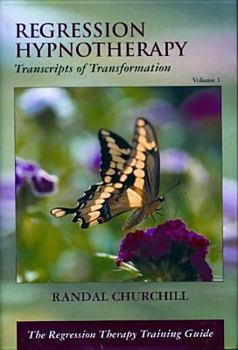 Hardcover Regression Hypnotherapy: Transcripts of Transformation Book