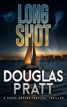 Long Shot: A Chase Gordon Tropical Thriller