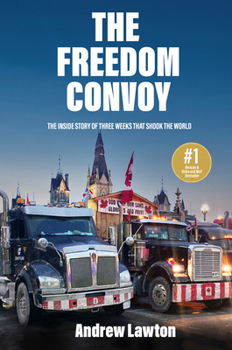 Paperback The Freedom Convoy: The Inside Story of Three Weeks That Shook the World Book