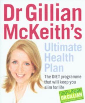 Paperback Dr Gillian McKeiths Ultimate Health Plan: The Diet Programme That Will Keep You Slim for Life Book