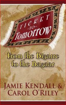 Paperback Ticket to Tomorrow: From the Bizarre to the Bazaar Book