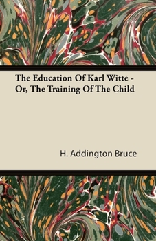 Paperback The Education Of Karl Witte - Or, The Training Of The Child Book