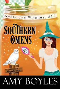 Southern Omens (Sweet Tea Witch Mysteries) - Book #17 of the Sweet Tea Witch Mysteries