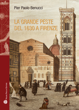 Paperback La Grande Peste del 1630 a Firenze Book