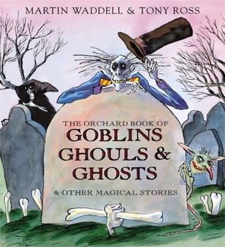 Hardcover The Orchard Book of Goblins Ghouls and Ghosts and Other Magical Stories Book