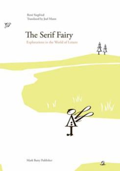 Hardcover The Serif Fairy: Explorations in the World of Letters Book