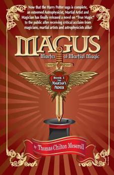 Paperback Magus, Master Of Martial Magic, Book I, The Magician's Primer Book