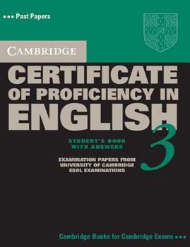 Paperback Cambridge Certificate of Proficiency in English 3 Student's Book with Answers: Examination Papers from University of Cambridge ESOL Examinations (CPE Practice Tests) Book