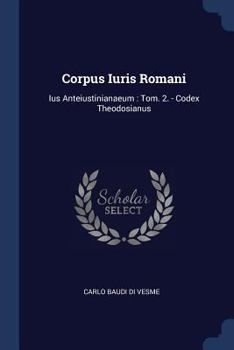 Paperback Corpus Iuris Romani: Ius Anteiustinianaeum: Tom. 2. - Codex Theodosianus Book