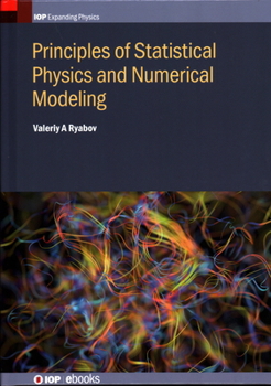 Hardcover Principles of Statistical Physics and Numerical Modeling Book